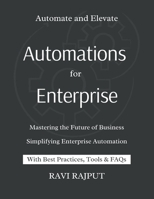 Automations for Enterprise: Mastering the Future of Business: Smart Enterprise Unlocking Automation for Growth Future-Proof Your Business with Enterpr B0F6VR97NJ Book Cover