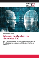 Modelo de Gestión de Servicios TIC: La transformación de un departamento TIC a través de procesos y medición de niveles de servicio 6202151331 Book Cover