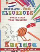 Kleurboek Nederlands - Turks I Turks Leren Voor Kinderen I Creatief Schilderen En Leren 1729062652 Book Cover