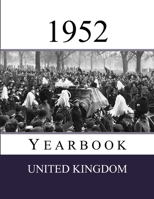 1952 UK Yearbook: Original book full of facts and figures from 1952 - Unique birthday gift / present idea. B093RS7B6L Book Cover