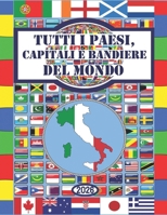 Tutti i Paesi, Capitali e Bandiere del mondo B091CR81Q7 Book Cover