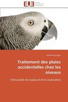 Traitement Des Plaies Accidentelles Chez Les Oiseaux 3841794440 Book Cover