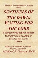 Sentinels of the Dawn: Waiting for the Lord: A Lay Cistersian reflects on ways to prepare for the coming of the Lord in our hearts. 1985333244 Book Cover