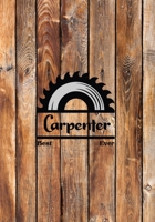 Best Carpenter Ever: Woodworking Notebook College Ruled Line Paper 7x10 110 Pages 1675499608 Book Cover