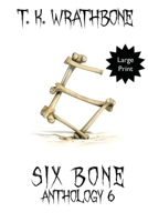 Six Bone: Anthology 6 1922307556 Book Cover