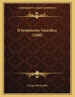 Il Sentimento Giuridico (1908) 1161207546 Book Cover