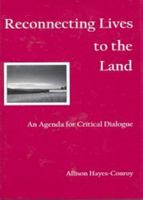 Reconnecting Lives to the Land: An Agenda for Critical Dialogue 161147356X Book Cover