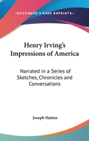 Henry Irving's Impressions of America 1884 [Hardcover] 1429004576 Book Cover