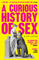 A Curious History of Sex 1783529717 Book Cover