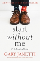 Start Without Me: (I'll Be There in a Minute) 1250225868 Book Cover