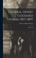 General Henry Goddard Thomas, 1837-1897: Memorial 1166017419 Book Cover