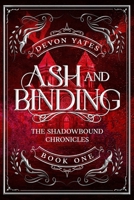 Ash and Binding: An Enemies to Lovers Dragon Romance (The Shadowbound Chronicles) B0FG13KFQB Book Cover
