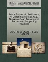 Arthur Bary et al., Petitioners, v. United States et al. U.S. Supreme Court Transcript of Record with Supporting Pleadings 1270442597 Book Cover