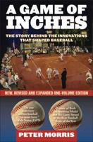 A Game of Inches: The Stories Behind the Innovations That Shaped Baseball: The Game Behind the Scenes 1566638534 Book Cover