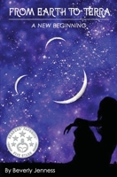 From Earth To Terra: A New Beginning 1532802080 Book Cover