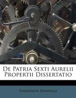 De Patria Sexti Aurelii Propertii Dissertatio 1179747984 Book Cover