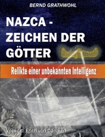 Nazca - Zeichen der Götter: Relikte einer unbekannten Intelligenz 3756244792 Book Cover