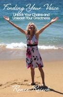 Finding Your Voice: Unlock Your Chains and Unleash Your Greatness (Personal Growth & Development): 0578578506 Book Cover