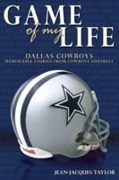 Game of My Life: Dallas Cowboys (Game of My Life) 159670036X Book Cover