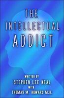 The Intellectual Addict 1424101239 Book Cover