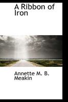 A Ribbon of Iron 1015785840 Book Cover