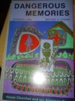 Dangerous Memories: House Churches and Our American Story 0934134707 Book Cover