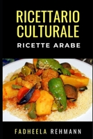 Ricette Arabe: Ricettario Culturale B091F18GVG Book Cover