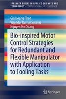 Bio-inspired Motor Control Strategies for Redundant and Flexible Manipulator with Application to Tooling Tasks 9811695504 Book Cover