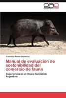 Manual de Evaluacion de Sostenibilidad del Comercio de Fauna 3847351567 Book Cover
