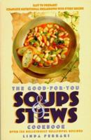 The Good-for-You Soups and Stews Cookbook (Good-for-You) 155958582X Book Cover