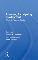 Assessing Participatory Development: Rhetoric Versus Reality 0367013177 Book Cover