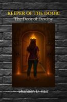 Keeper of the Door: The Door of Destiny B0G338SY57 Book Cover