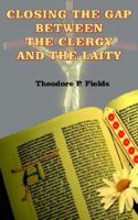 Closing the Gap Between the Clergy and the Laity 1420897160 Book Cover