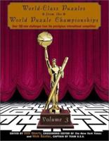 World-Class Puzzles from the World Puzzle Championships, Volume 3 (Other) 0812933087 Book Cover