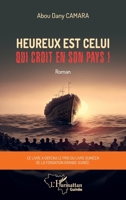 Heureux est celui qui croit en son pays !: Roman (Harmattan Guinée) (French Edition) 214033051X Book Cover
