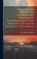 Romanceiro Portuguez, Coordinado, Annotado E Acompanhado D'uma Introducção E D'um Glossario, Volumes 1-2 1021654833 Book Cover