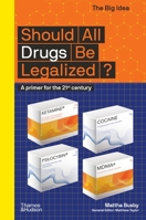 Should All Drugs Be Legalized? 0500295689 Book Cover