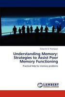 Understanding Memory: Strategies to Assist Poor Memory Functioning 3846545589 Book Cover