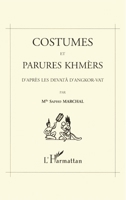 Costumes et parures khmers d'après les devatà dAngkor-Vat: Avec les illustrations de l'auteur 2738451497 Book Cover