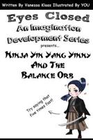Ninja Yin Yang Yinny and the Balance Orb 1523218843 Book Cover