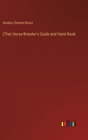 (The) Horse-Breeder's Guide and Hand Book 3385103843 Book Cover