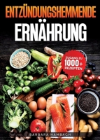 Entzündungshemmende Ernährung: Schluss mit stillen Entzündungen - Wie du durch die richtige Lebensmittelauswahl chronische Beschwerden linderst (German Edition) 3384896033 Book Cover