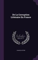 de la Corruption Littraire En France 135830243X Book Cover