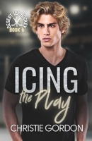 Icing the Play: A Friends to Lovers Hockey MM Romance (Desert Ice Hockey) B0F91PSBLM Book Cover