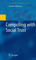 Computing with Social Trust 1849967938 Book Cover