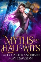 Myths for Half-Wits B08M8GW5X7 Book Cover