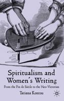 Spiritualism and Women's Writing: From the fin de siècle to the neo-Victorian 0230200052 Book Cover