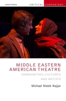 Middle Eastern American Theatre: Communities, Cultures and Artists 1350192597 Book Cover