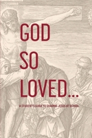 God So Loved: A Student's Guide to Sharing Jesus at School B0BGQNLB1S Book Cover