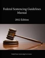 2012 Federal Sentencing Guidelines Manual 1304099989 Book Cover